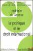 LA PRATIQUE ET LE DROIT INTERNATIONAL, Colloque de Genève (15 au 17mai 2003), coll. de la Société Française pour le Droit International. [Colloque - ...