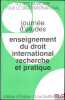ENSEIGNEMENT DU DROIT INTERNATIONAL RECHERCHE ET PRATIQUE, Journée d’études du 20 janvier1996 organisée sous les auspices de l’UNESCO, coll. de la ...