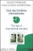 DROIT DES FRONTIÈRES INTERNATIONALES - THE LAW OF INTERNATIONAL BORDERS, Journées franco-allemandes (14 et 15nov. 2014), coll. de la Société Française ...