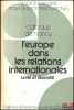 L’EUROPE DANS LES RELATIONS INTERNATIONALES. UNITÉ ET DIVERSITÉ, Colloque de Nancy (21-23mai 1981), coll. de la Société Française pour le Droit ...