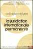 LA JURIDICTION INTERNATIONALE PERMANENTE, Colloque de Lyon (29-31mai 1986), coll. de la Société Française pour le Droit International. [Colloque - ...
