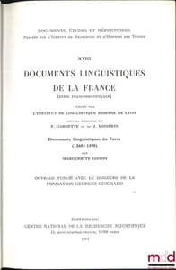 DOCUMENTS LINGUISTIQUES DE LA FRANCE (Série francoprovençale), Documents linguistiques du Forez, Publiés par l’institut de linguistique romane de Lyon sous la direction de P.Gardette et de J.Monfrin, coll. Documents, Études et Répertoires publiés par l’Institut de Recherche et d’Histoire des textes