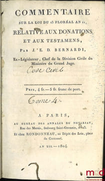 CODE CIVIL AVEC DES NOTES EXPLICATIVES RÉDIGÉES PAR DES JURISCONSULTES QUI ONT CONCOURU À LA CONFECTION DU CODE; – Tableau de la législation ancienne ...