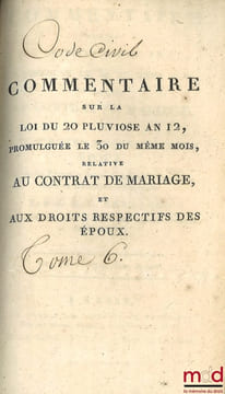 CODE CIVIL AVEC DES NOTES EXPLICATIVES RÉDIGÉES PAR DES JURISCONSULTES QUI ONT CONCOURU À LA CONFECTION DU CODE; – Tableau de la législation ancienne ...
