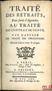 TRAITÉ DES RETRAITS, Pour servir d’Appendice au TRAITÉ DU CONTRAT DE VENTE, Nouvelle éd. revue & corrigée