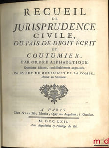 RECUEIL DE JURISPRUDENCE CIVILE, DU PAÏS DE DROIT ÉCRIT ET COUTUMIER, PAR ORDRE ALPHABÉTIQUE, 4eéd., considérablement augmentée.