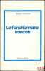 LE FONCTIONNAIRE FRANÇAIS, Introduction à une déontologie de la fonction publique, nouvelle édition. CATHERINE (Robert)