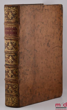COMMENTAIRE DE L’ORDONNANCE DE LOUIS XV SUR LES SUBSTITUTIONS, DU MOIS D’AOÛT 1747; TRAITÉ DE LA SEIGNEURIE FÉODALE UNIVERSELLE, ET DU FRANC-ALLEU ...