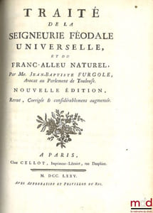 COMMENTAIRE DE L’ORDONNANCE DE LOUIS XV SUR LES SUBSTITUTIONS, DU MOIS D’AOÛT 1747; TRAITÉ DE LA SEIGNEURIE FÉODALE UNIVERSELLE, ET DU FRANC-ALLEU NATUREL, NOUVELLE ÉDITION, Revue, Corrigée & considérablement augmentée.; TRAITÉ DES CURÉS PRIMITIFS; OÙ L’ON EXAMINE LEUR ORIGINE, LES DIFFÉRENTES CAUSES qui y ont donné lieu, leurs droits, prérogatives& charges; les différents moyens Canoniques pour établir leurs droits, la manière de les exercer, &les autres questions sur le même matière. SUIVANT LES DÉCRETS DES CONCILES, les Constitutions des Papes, les Chartes anciennes, les Ordonnances& Déclarations des Rois, & la Jurisprudence des Arrêts.