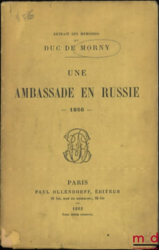 UNE AMBASSADE EN RUSSIE, extrait des Mémoires du Duc de Morny, 1856. DUC DE MORNY