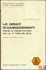 LE DROIT D’AMENDEMENT DANS LA CONSTITUTION DE LA VeR&Eacute;PUBLIQUE, &Eacute;tude pratique de son utilisation pour l’&eacute;laboration de la loi d’orientation fonci&egrave;re, ...