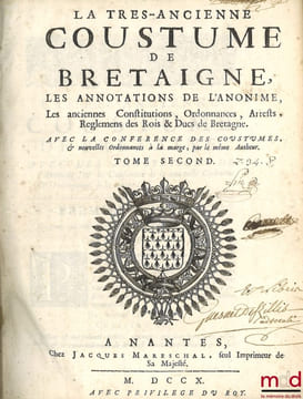 COUSTUME DE BRETAGNE, AVEC LES COMMENTAIRES ET OBSERVATIONS pour l’intelligence & l’usage des Articles obscurs, abolis & à réformer, suivant les ...