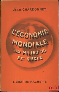 L’ÉCONOMIE MONDIALE AU MILIEU DU XXeSIÈCLE, Nouvelle éd.