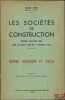 LES SOCIÉTÉS DE CONSTRUCTION RÉGIES PAR LES LOIS DES 28 JUIN 1938 ET 7 FÉVRIER 1953, Extraits du Dictionnaire de Droit des Sociétés Anonymes, t. I: ...