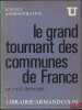 LE GRAND TOURNANT DES COMMUNES DE FRANCE, coll. U Science Administrative. BERNARD (Paul)