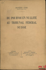 DU POUVOIR EN NULLITÉ AU TRIBUNAL FÉDÉRAL SUISSE