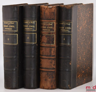 COURS DE DROIT CIVIL FRANÇAIS D’APRÈS LA MÉTHODE DE ZACHARIÆ, 5eéd. revue et mise au courant de la législation et de la jurisprudence par G.Rau et Ch.Falcimaigne avec la collaboration de M.Gault, [t.I à IV seulement]