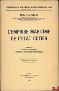L’EMPRISE MARITIME DE L’ÉTAT CÔTIER, Préface de Jean-Pierre Queneudec, Publications de la RGDIP, Nouvelle Série, Public, n°36