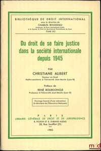DU DROIT DE SE FAIRE JUSTICE DANS LA SOCIÉTÉ INTERNATIONALE DEPUIS 1945, Bibl. de droit intern., t.XCI