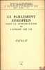 LE PARLEMENT EUROPÉEN DANS LA CONSTRUCTION DE L’EUROPE DES SIX, Préface de Paul Reuter, coll. Travaux et recherches de la faculté de droit et des ...