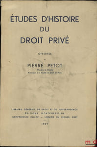 ÉTUDES D’HISTOIRE DU DROIT PRIVÉ OFFERTES À PIERRE PETOT