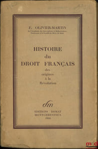 HISTOIRE DU DROIT FRANÇAIS DES ORIGINES À LA RÉVOLUTION