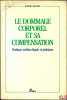 LE DOMMAGE CORPOREL ET SA COMPENSATION, PRATIQUE MÉDICO-LÉGALE ET JUDICIAIRE. BARROT (Robert)