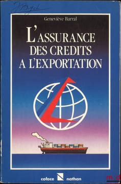 L’ASSURANCE DES CRÉDITS À L’EXPORTATION. BARRAL (Geneviève)