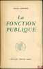 LA FONCTION PUBLIQUE, Préface de Louis Camus. GRÉGOIRE (Roger)