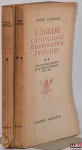 L’ÉGLISE CATHOLIQUE ET LA RÉVOLUTION FRANÇAISE: t.I: Le pontificat de PieVI et la crise française (1775-1799); t.II: L’ère napoléonienne et la crise européenne (1800-1815)