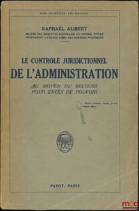 LE CONTRÔLE JURIDICTIONNEL DE L’ADMINISTRATION AU MOYEN DU RECOURS POUR EXCÈS DE POUVOIR, Bibl. technique