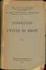 INTRODUCTION À L’ÉTUDE DU DROIT, t. I [seul paru]:   G. Scelle, LE DROIT PUBLIC ET LA THÉORIE DE L’ÉTAT;  P. Esmein, LA PLACE DU DROIT DANS LA VIE ...