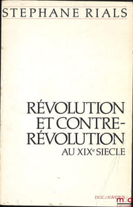 RÉVOLUTION ET CONTRE-RÉVOLUTION AU XIXeSIÈCLE