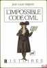 L’IMPOSSIBLE CODE CIVIL, Préface de PierreChaunu, coll. Histoires. HALPÉRIN (Jean-Louis)