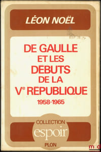 DE GAULLE ET LES DÉBUTS DE LA VeRÉPUBLIQUE (1958-1965), Coll. Espoir