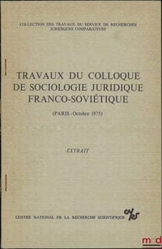CONNAISSANCE ET CONSCIENCE DU DROIT, Extrait [des] Travaux du colloque de sociologie juridique franco-soviétique (Paris-Octobre1975), coll. des ...