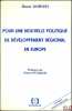 POUR UNE NOUVELLE POLITIQUE DE DÉVELOPPEMENT RÉGIONAL EN EUROPE, Préface de Pierre Pflimlin, 2eéd. entièrement revue et augmentée. UHRICH (René)
