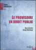 LE PROVISOIRE EN DROIT PUBLIC, dir. Ariane Vidal-Naquet. [Collectif]
