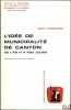 L’IDÉE DE MUNICIPALITÉ DE CANTON DE L’ANII À NOS JOURS, Préface de Roland Drago, coll. Travaux et recherches de l’Université de droit d’économie et de ...