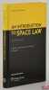 AN INTRODUCTION TO SPACE LAW, Third revised ed., Kluwer Law International. DIEDERIKS-VERSCHOOR (I.H.Ph.), KOPAL (V.)
