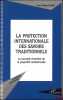 LA PROTECTION INTERNATIONALE DES SAVOIRS TRADITIONNELS, La nouvelle fronti&egrave;re de la propri&eacute;t&eacute; intellectuelle, Avant-propos du Dr Kamilidris. SAMBUC ...