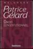 DROIT CONSTITUTIONNEL, Mélanges Patrice Gélard, Préface de Louis Favoreu, Avant-propos du Doyen Gilles Lebreton. [Mélanges Gélard]