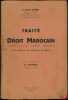 TRAITÉ DE DROIT MAROCAIN, Législation- Coutume- Historique- Jurisprudence, Avec références aux législations étrangères, Avec la collaboration de ...