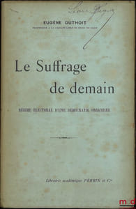 LE SUFFRAGE DE DEMAIN, Régime électoral d’une démocratie organisée
