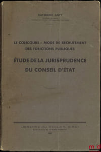 LE CONCOURS: MODE DE RECRUTEMENT DES FONCTIONS PUBLIQUES, Étude de la jurisprudence du Conseil d’État