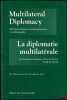 MULTILATERAL DIPLOMACY, LA DIPLOMATIE MULTILATÉRALE, The United Nations system at Geneva, Le système des Nations Unies à Genève, A working guide, ...