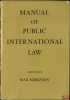 MANUAL OF PUBLIC INTERNATIONAL LAW. [sous la dir. de SØRENSEN (Max)]