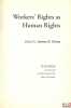 WORKERS’ RIGHTS AS HUMAN RIGHTS, Edited by JamesA. Gross. [Collectif]