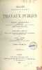 TRAITÉ THÉORIQUE ET PRATIQUE DES TRAVAUX PUBLICS, 2eéd. revue et mise au courant de la Législation et de la Jurisprudence. CHRISTOPHLE (Albert) et ...