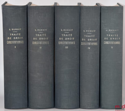 TRAITÉ DE DROIT CONSTITUTIONNEL :  t. I: La règle de droit - Le problème de l’État, 3e éd. [1927, réimp.];  t. II : La théorie générale de l’État, 1re ...